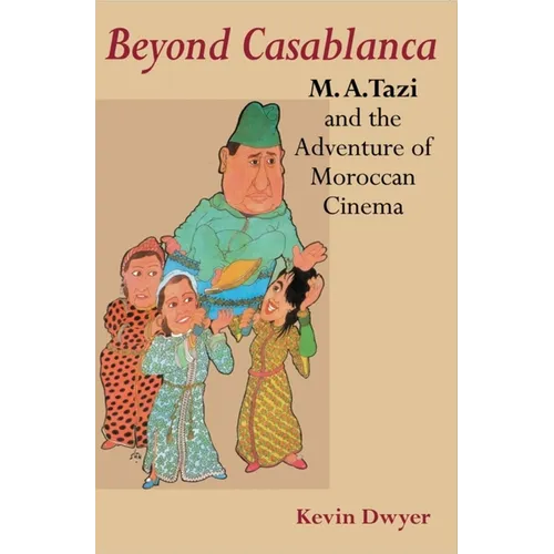 Beyond Casablanca: M.A. Tazi and the Adventure of Moroccan Cinema