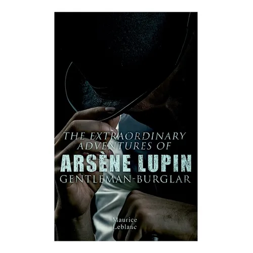 The Extraordinary Adventures of Arsène Lupin, Gentleman-Burglar