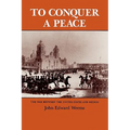 To Conquer a Peace: The War Between the United States and Mexico