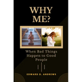 Why Me?: When Bad Things Happen to Good People