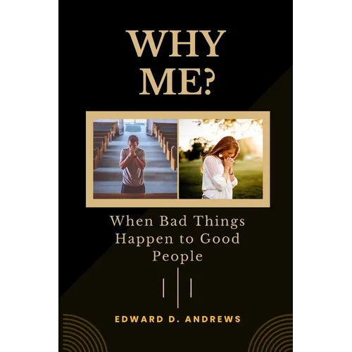 Why Me?: When Bad Things Happen to Good People