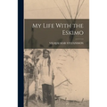My Life With the Eskimo