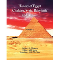 History Of Egypt, Chaldæa, Syria, Babylonia, and Assyria (Volume 1)