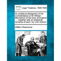 An Analytical Abridgment of the Commentaries of Sir William Blackstone on the Laws of England: Together with an Analytical Synopsis of Each / By John