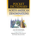 Pocket Dictionary of North American Denominations: Over 100 Christian Groups Clearly Concisely Defined