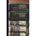 History and Genealogy of the Family of Thomas Noble, of Westfield, Massachusetts: With Genealogical Notes of Other Families by the Name of Noble