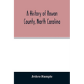 A history of Rowan County, North Carolina