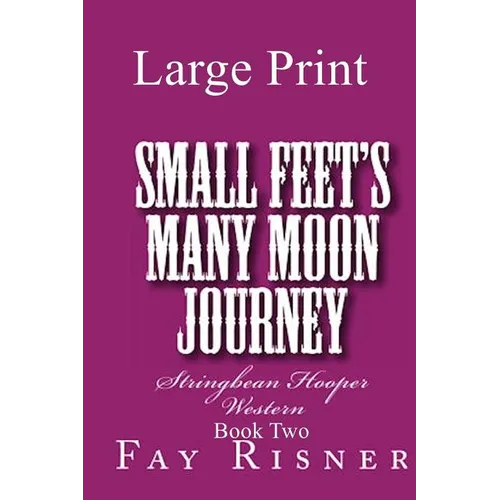 Small Feet's Many Moon Journey: Stringbean Hooper Western