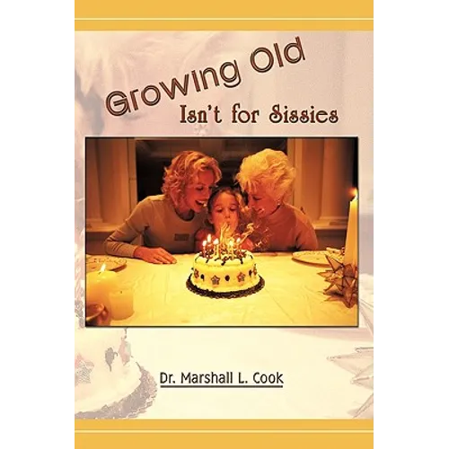 Growing Old Isn't for Sissies