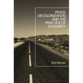 Peace, Decolonization, and the Practice of Solidarity