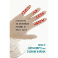 First, Do Less Harm: Confronting the Inconvenient Problems of Patient Safety