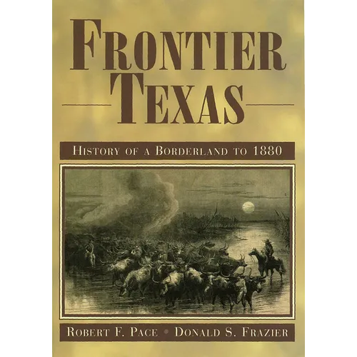 Frontier Texas: History of a Borderland to 1880