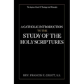 A Catholic Introduction to the Study of the Holy Scriptures