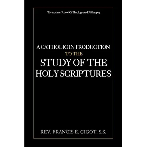 A Catholic Introduction to the Study of the Holy Scriptures