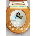 I Just Want to Pee Alone