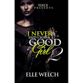 I Never Said I Was A Good Girl 2