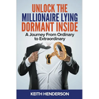 Unlock The Millionaire Lying Dormant Inside: A Mindset Journey from Ordinary to Extraordinary - Paperback