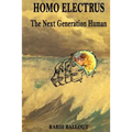 Homo Electrus: The Next Generation Human