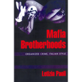 Mafia Brotherhoods: Organized Crime, Italian Style