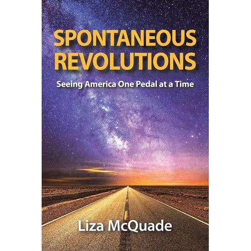 Spontaneous Revolutions: Seeing America One Pedal at a Time
