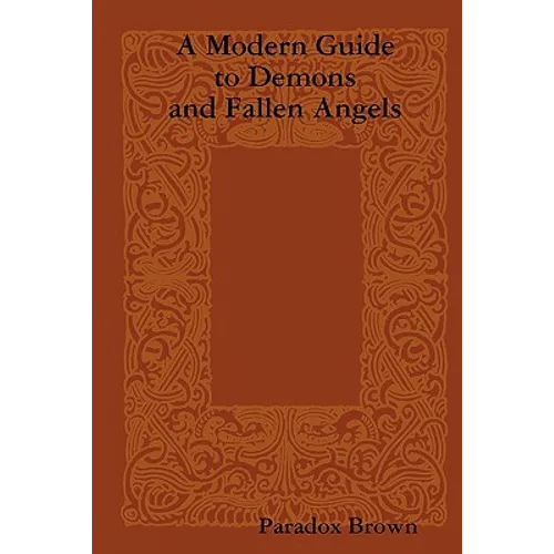 A Modern Guide To Demons And Fallen Angels