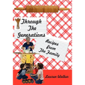 Through The Generations: Recipes from The Family