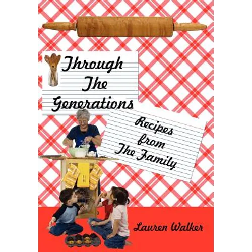 Through The Generations: Recipes from The Family