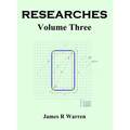 Researches: Volume Three