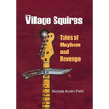 The Village Squires - Tales of Mayhem and Revenge