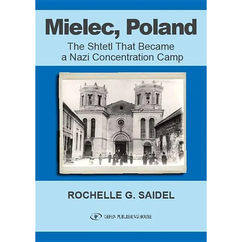 Mielec, Poland: The Shtetl That Became a Nazi Concentration Camp