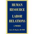 Human Resource/Labor Relations: A Primer