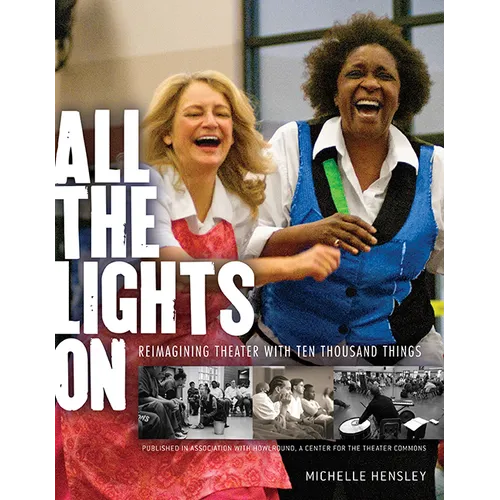 All the Lights on: Reimagining Theater with Ten Thousand Things