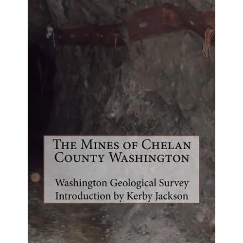 The Mines of Chelan County Washington