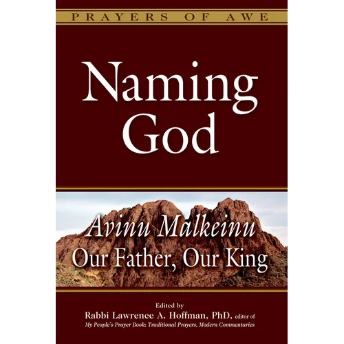 Naming God: Avinu Malkeinu--Our Father, Our King
