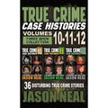 True Crime Case Histories - (Books 10, 11, & 12): 36 Disturbing Stories True Crime Stories