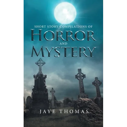 Short Story Compilations of Horror and Mystery