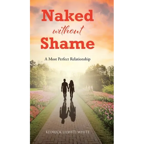 Naked Without Shame: A Most Perfect Relationship