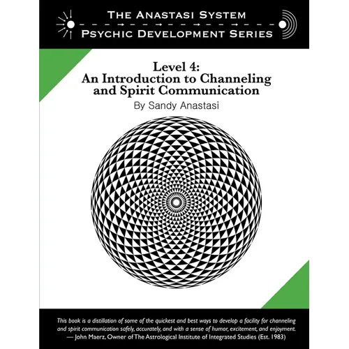The Anastasi System - Psychic Development Level 4: An Introduction to Channeling and Spirit Communication