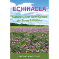 Echinacea: Nature's Best Kept Secret for Stress and Anxiety