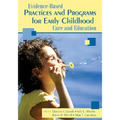 Evidence-Based Practices and Programs for Early Childhood Care and Education