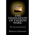 The Damnation of Theron Ware: Or Illumination
