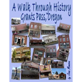 A Walk Through History, Grants Pass, Oregon