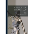 A History of English Law; Volume 1