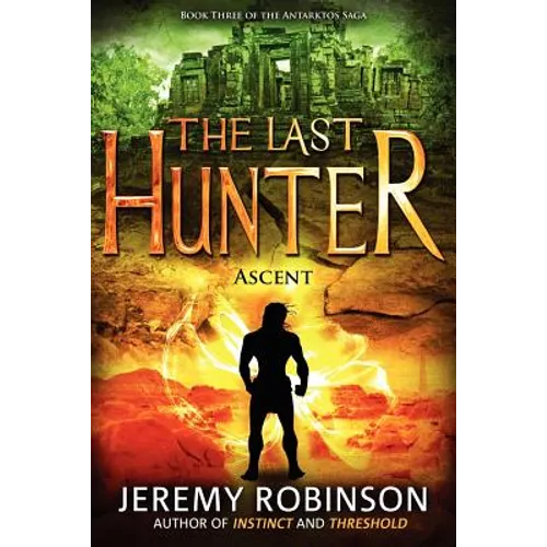 The Last Hunter - Ascent (Book 3 of the Antarktos Saga)