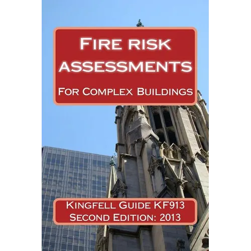 Kingfell Guide KF913 - Second edition: Fire risk assessments for complex buildings