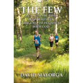 The Few: A Call to the Road Less Traveled - The Call to Intimacy With God