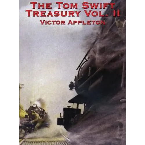 The Tom Swift Treasury Vol. II: A Positronic Book