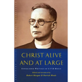 Christ Alive and at Large: The Unpublished Writings of C. F. D. Moule