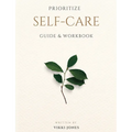 Prioritize Self-Care Guide & Workbook