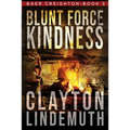 Blunt Force Kindness